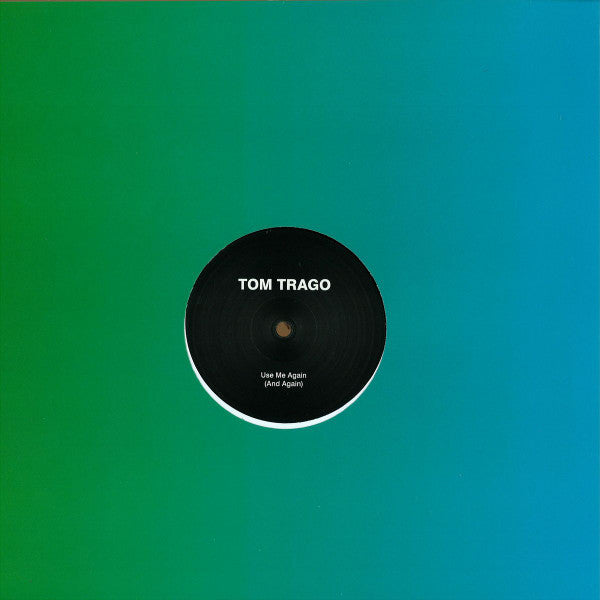 Tom Trago : Use Me Again (And Again) (12")