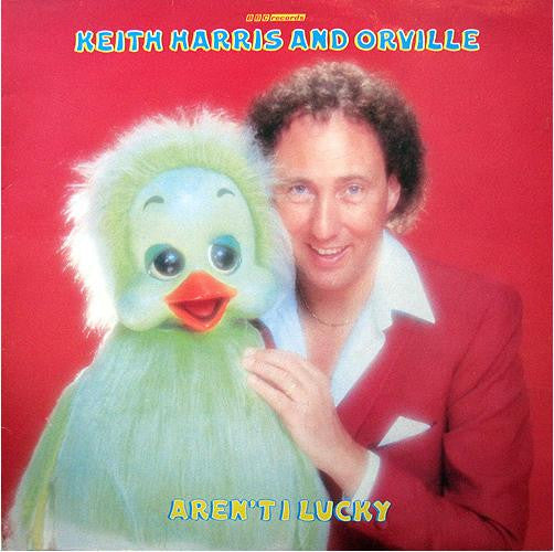 Keith Harris (3) And Orville : Aren't I Lucky (LP)