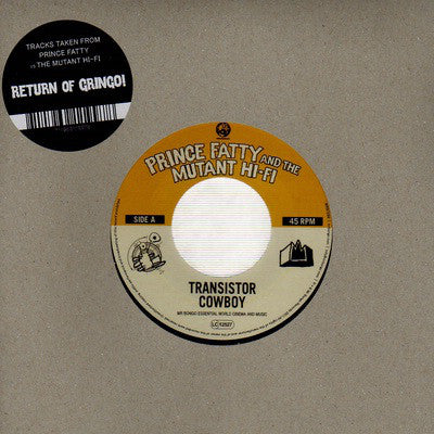Prince Fatty And The Mutant Hifi* : Transistor Cowboy / Son Of A Thousand Fathers (7", Single)