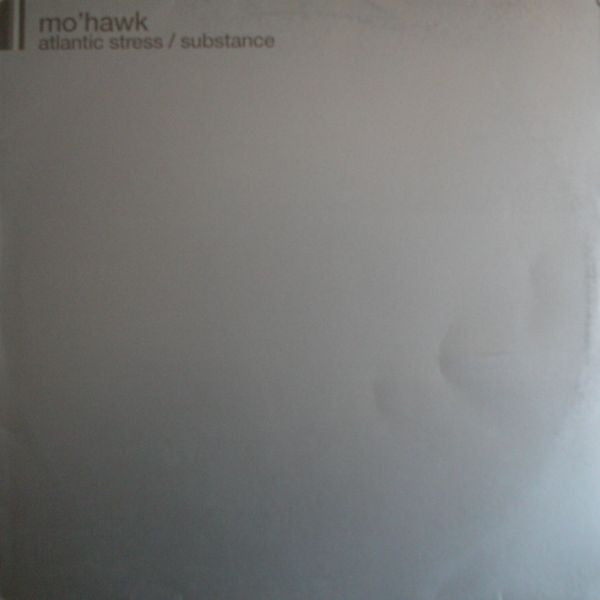 Mo'Hawk : Atlantic Stress / Substance (12")