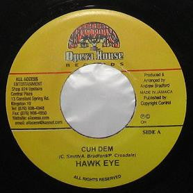 Hawk Eye* : Cuh Dem (7", Single)