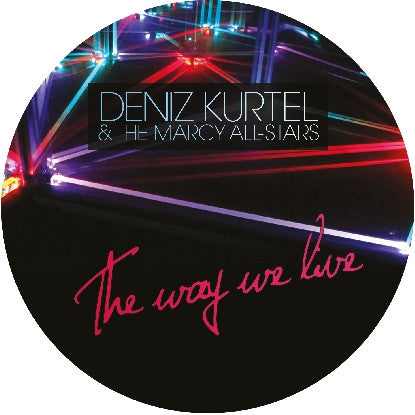 Deniz Kurtel & The Marcy All-Stars : The Way We Live (LP, Album)