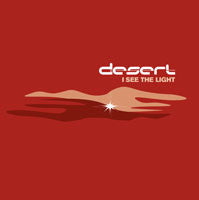 Desert : I See The Light (12")