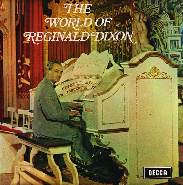 Reginald Dixon : The World Of Reginald Dixon (LP, Comp, RE, RM, Blu)