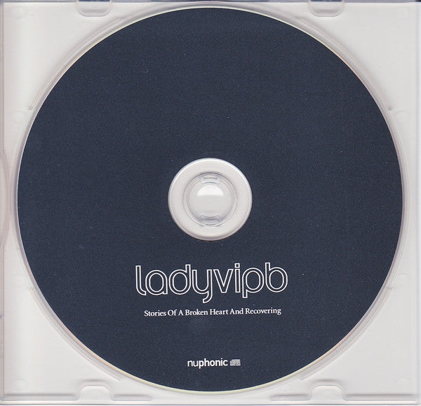 Ladyvipb : Stories Of A Broken Heart And Recovering (CD, Album)