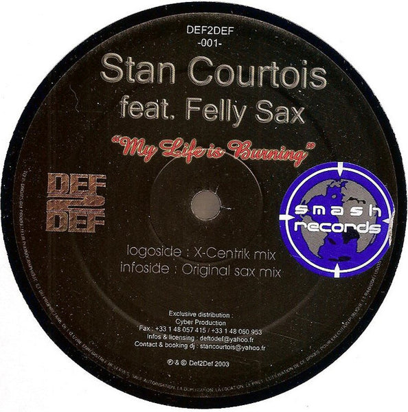 Stan Courtois Feat. Felly Sax : My Life Is Burning (12")