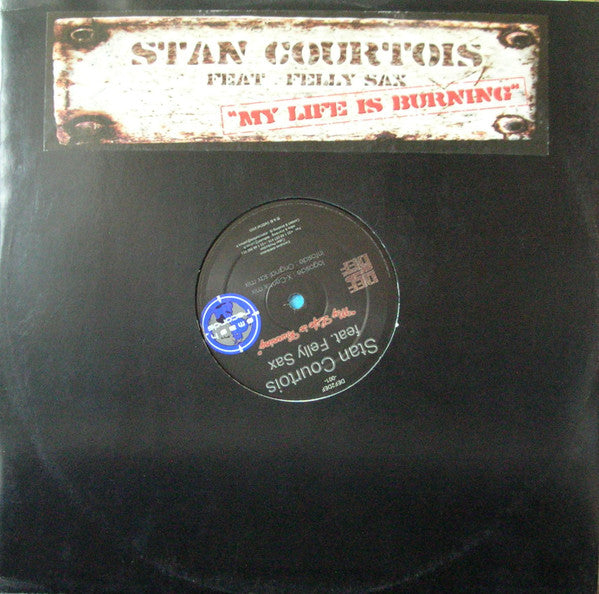 Stan Courtois Feat. Felly Sax : My Life Is Burning (12")