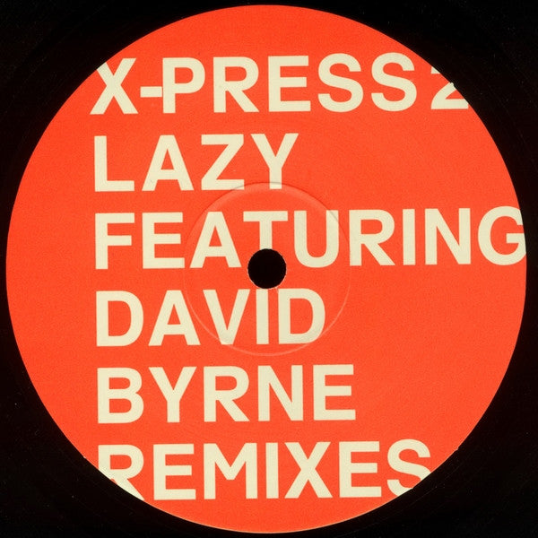 X-Press 2 Featuring David Byrne : Lazy (Remixes) (12")