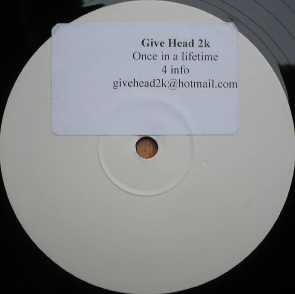 Give Head 2K : Once In A Lifetime (12", Unofficial, W/Lbl, Sti)