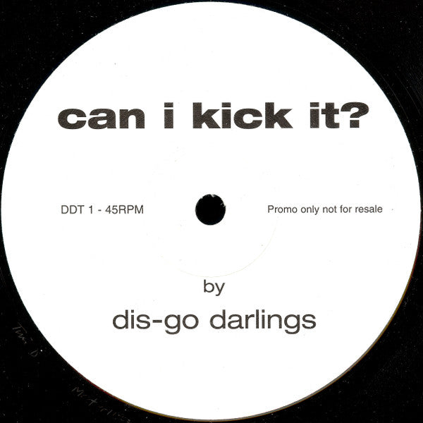 Dis-Go Darlings : Can I Kick It? (12", S/Sided, Promo)