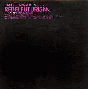 André Kraml / John Spring : Crosstown Rebels Presents Rebel Futurism Session Two, Sampler Two (12")