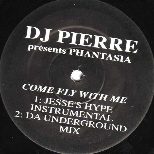 DJ Pierre Presents Phantasia* : Come Fly With Me (12", Promo)