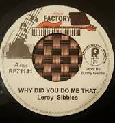 Leroy Sibbles : Why Did You Do Me That (7")