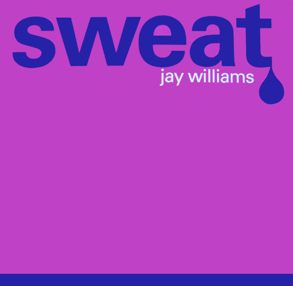 Jay Williams : Sweat (12")