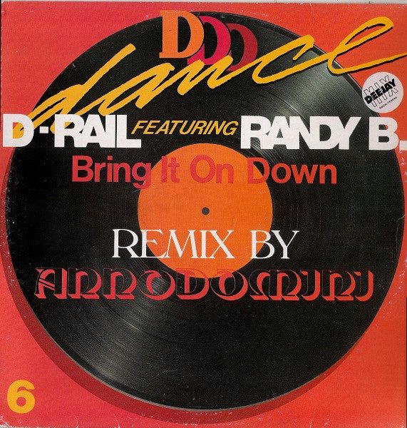 D-Rail Featuring Randy B.* : Bring It On Down (Remix) (12")