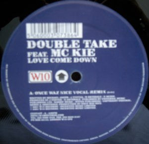 Double Take Feat. MC Kie : Love Come Down (12")