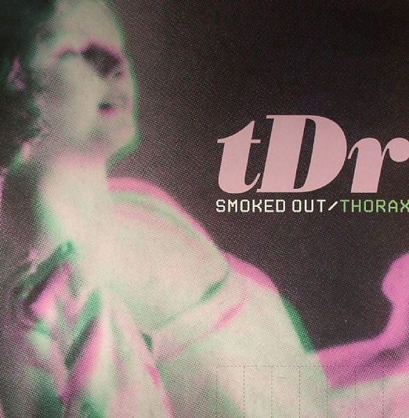 TDR : Smoked Out / Thorax (12")