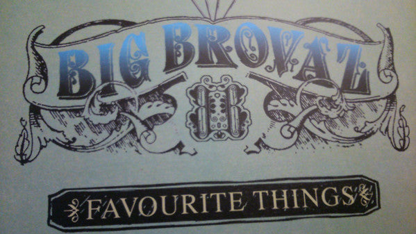 Big Brovaz : Favourite Things (12")