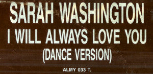 Sarah Washington : I Will Always Love You (Dance Version) (12")