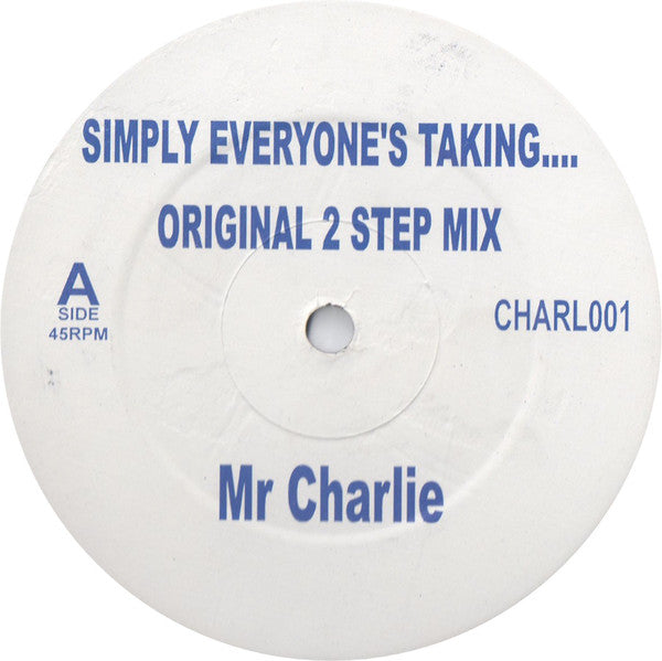Mr Charlie : Simply Everyone's Taking.... (12", Unofficial)
