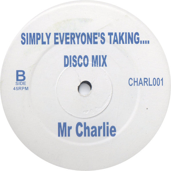 Mr Charlie : Simply Everyone's Taking.... (12", Unofficial)