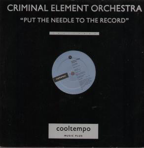 Criminal Element Orchestra : Put The Needle To The Record (12", P/Mixed)