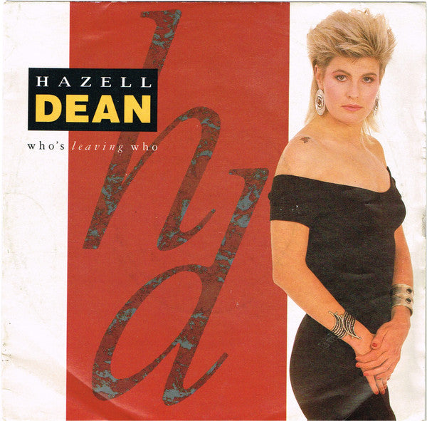 Hazell Dean : Who's Leaving Who (7", Single, Inj)