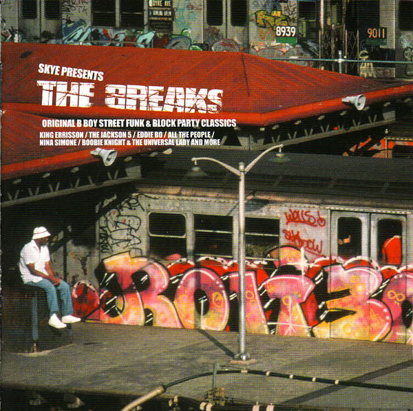 Skye : The Breaks (Original B Boy Street Funk & Block Party Classics) (CD, Comp)