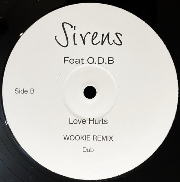 Sirens Feat. O.D.B* : Love Hurts (Wookie Remix) (12", Unofficial)