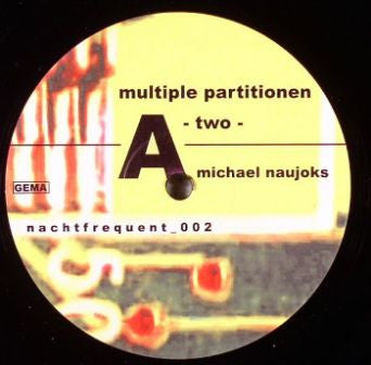 Michael Naujoks : Multiple Partitionen Two (12")