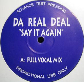 Da Real Deal : Say It Again (12", Promo, TP, Unofficial)