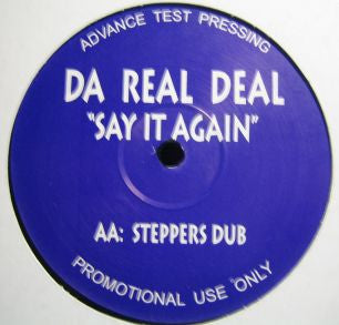 Da Real Deal : Say It Again (12", Promo, TP, Unofficial)