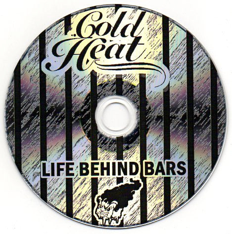 Cold Heat : Life Behind Bars (CDr, Album)