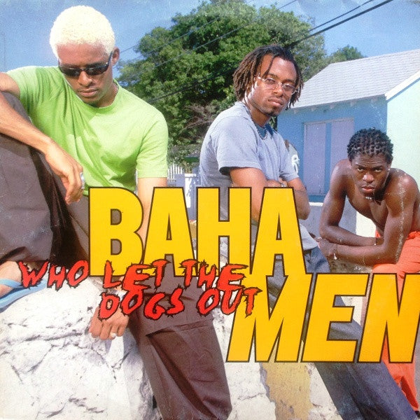 Baha Men : Who Let The Dogs Out (12")