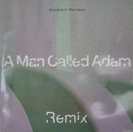 A Man Called Adam : Barefoot In The Head (Remix) (12")