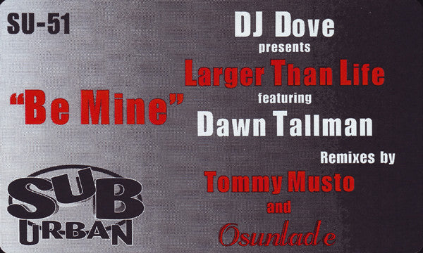 DJ Dove Presents Larger Than Life Featuring Dawn Tallman : Be Mine (12")