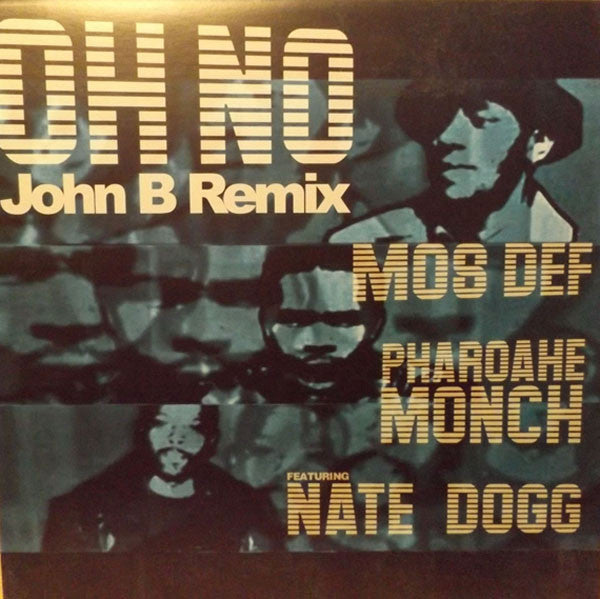 Mos Def & Pharoahe Monch Featuring Nate Dogg : Oh No (John B Remix) (12")