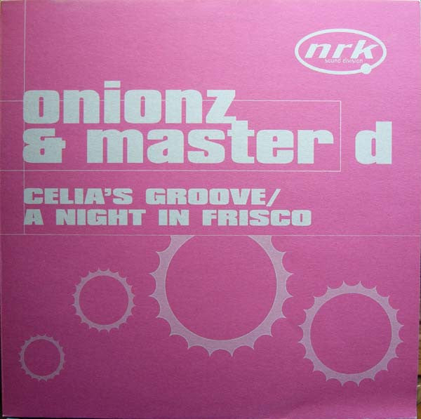 Onionz & Master D : Celia's Groove / A Night In Frisco (12")