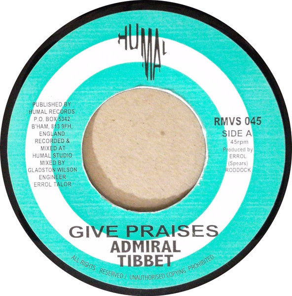 Admiral Tibbet* : Give Praises (7")