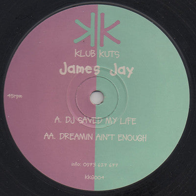 James Jay : DJ Saved My Life / Dreamin Ain't Enough (12")