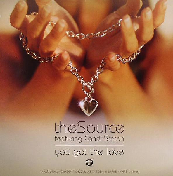 The Source Featuring Candi Staton : You Got The Love (12")