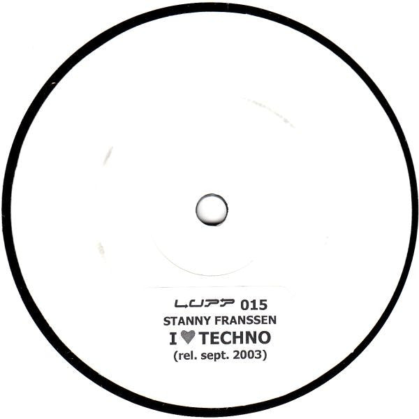 Stanny Franssen : I ♥ Techno Anthem 2003 (12", W/Lbl)