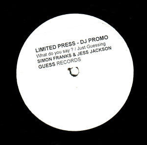 Simon Franks & Jess Jackson : What Do You Say ? / Just Guessing (12", Ltd, Promo, W/Lbl, Sti)