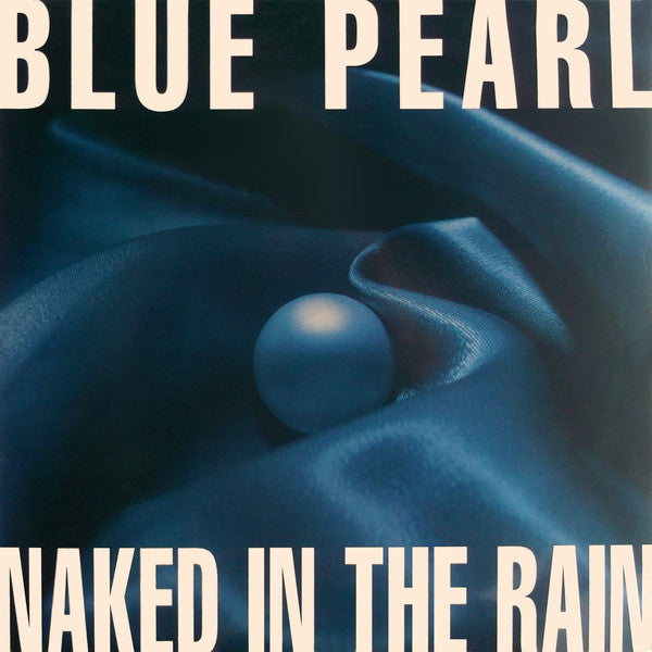 Blue Pearl : Naked In The Rain (12")