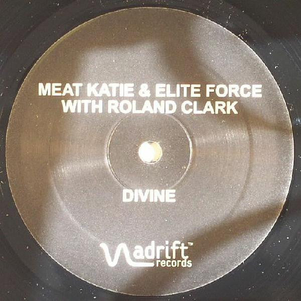 Meat Katie & Elite Force With Roland Clark : Divine / Lazer (12")