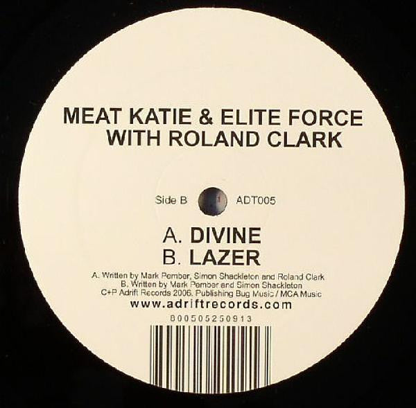 Meat Katie & Elite Force With Roland Clark : Divine / Lazer (12")