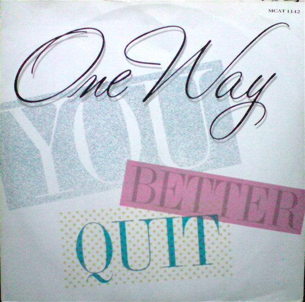 One Way : You Better Quit (12")