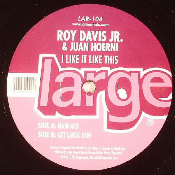 Roy Davis Jr. & Juan Hoerni : I Like It Like This (12")