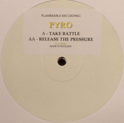 Pyro (3) : Take Battle / Release The Pressure (12", W/Lbl)
