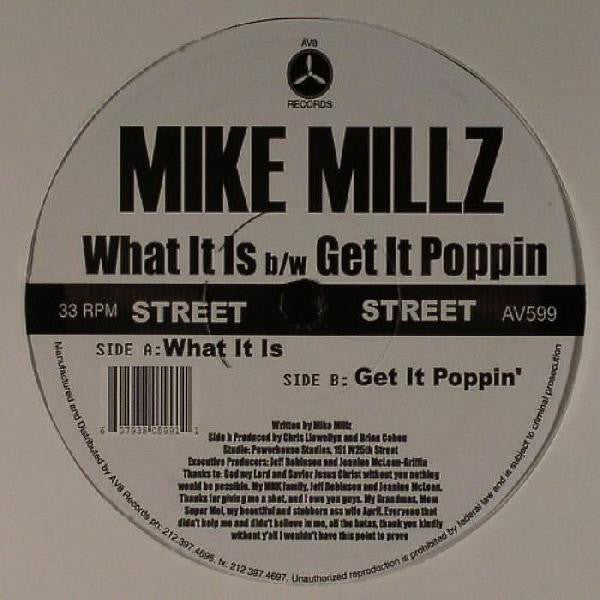 Mike Millz : What It Is / Get It Poppin (12")